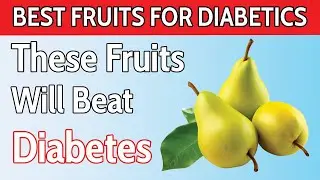 Top 7 SUPER Fruits For Diabetics You MUST Eat! ( Lower Blood Sugar )