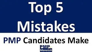 Top 5 Mistakes PMP Candidates Make | PMP With Maneesh | Prepare For PMP The Correct Way.