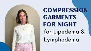 ✨ Compression Garments For Night For Lipedema & Lymphedema