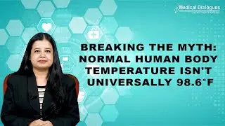 Breaking the Myth: Normal Human Body Temperature Isn't Universally 98.6&deg;F