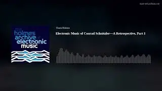 Electronic Music of Conrad Schnitzler&mdash;A Retrospective, Part 1