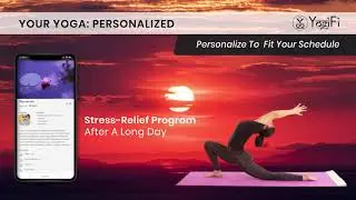 Your Yoga: Personalize to fit your schedule