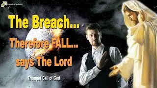 The Breach&hellip; Therefore FALL&hellip; Says The Lord 🎺 Trumpet Call of God