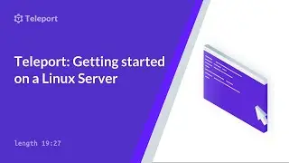 Teleport: Getting started on a Linux Server