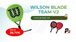 💯📢 OFERT&Oacute;N en #Wilson con Decathlon: +70% - Solo 40&euro; la BLADE TEAM V2 🟢 - | +EXTRA DESCUENTOS| 🔝
