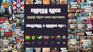 Monty Rock - Grand Theft Auto Dancehall & Reggae Mix 1 (GTA Mixtape Series)