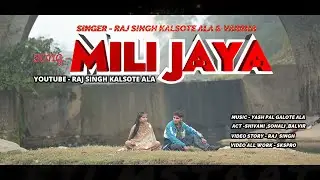 MILI JAYA / SONG OUT NOW RAJ SINGH KALSOTE ALA AND VARSHA /NEW DOGRI SONG 2026
