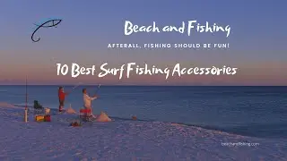 10 Best Surf Fishing Accessories
