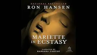 Mariette in Ecstasy by Ron Hansen | Full Audiobook