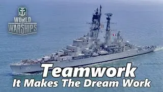World of Warships - Teamwork, It Makes The Dream Work