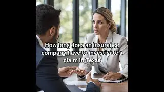 How long does an insurance company have to investigate a claim in Texas