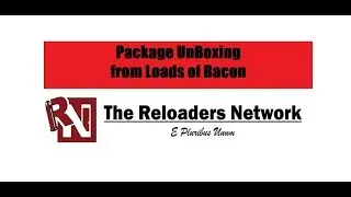 The Reloaders Network Package Unboxing and Thanks