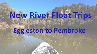 New River Float Trips: Eggleston to Pembroke