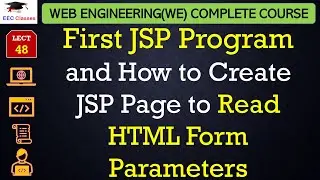 L48: First JSP Program and How to Create JSP Page to Read HTML Form Parameters | Web Technology
