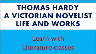 Thomas Hardy/ His life and works/ learn with Literature classes