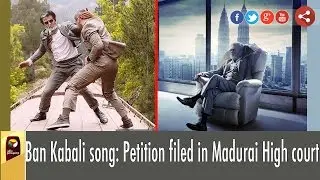 Petition filed to Ban Kabali Song in Madurai High court