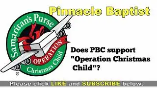 Вопросы и ответы Поддерживает ли Pinnacle Baptist &laquo;Операцию &laquo;Рождественское дитя&raquo;&raquo;?