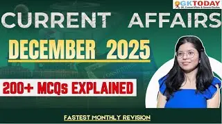 December 2025 TOPIC WISE | GKToday 🎯 Full Month Current Affairs | GK Today Monthly Current Affairs