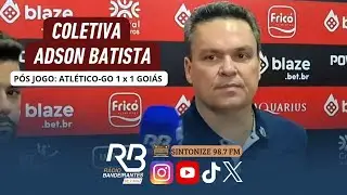 Coletiva de Adson Batista – Pós-jogo Atlético Goianiense 1 x 1 Goiás | Goianão