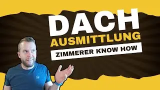 Dachausmittlung leicht gemacht: Meistere dein Dachprojekt! Teil 1