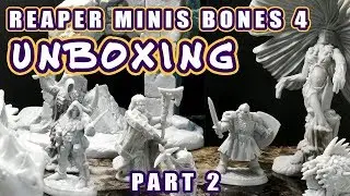 Unboxing Reaper Miniatures Bones 4 || Part 2 of 2 || Chronoscope, Dreadmere, Darkreach