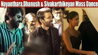 Dhanush & Nayanthara Dance Together 😱 Akash Baskaran Wedding Celebration Video |  Sivakarthikeyan