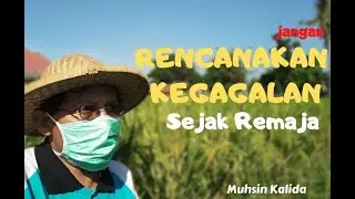 Jangan RENCANAKAN KEGAGALAN SEJAK REMAJA, SERIAL PSIKOLOGI REMAJA