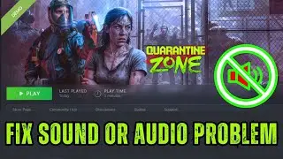 Fix Quarantine Zone: The Last Check Sound or Audio Not Working Issue on PC