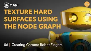 Texture Hard Surfaces Using Mari's Node Graph | 6: Creating Chrome Robot Fingers