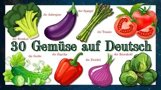 30 Gem&uuml;se lernen auf Deutsch | Learn 30 Vegetables in German