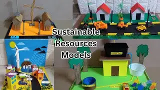 Sustainable Resources Science Models | Windmill | Solar Energy | Rainwater Harvesting
