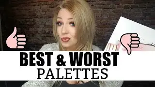 BEST & WORST EYESHADOW PALETTES 2017