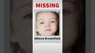 Missing: Athena Brownfield