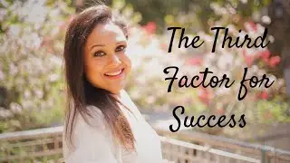 The Third Factor For Success