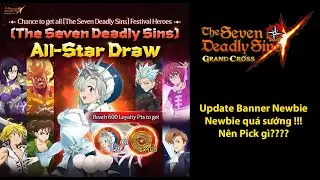 Update Banner Newbie mới,đợt n&agrave;y Newbie sướng rồi c&oacute; lu&ocirc;n LR/Seven Deadly Sins Grand Cross