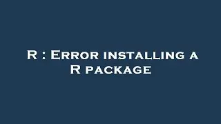 R : Error installing a R package