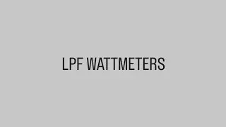 LPF WATTMETERS | MEASUREMENTS AND INSTRUMENTATION |