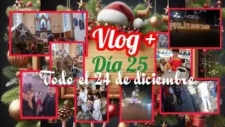 VLOG MÁS DÍA 25 .TODO LO QUE SUCEDIÓ EL 24 ANTES DE NAVIDAD 🎄🏙❄️☃️🎁🎅