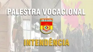 Palestra Vocacional - EsSLog - Intendência
