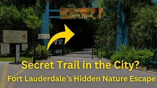 Discover Fort Lauderdale&rsquo;s Secret Woods Nature Trail | Beginner-Friendly Hike