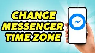 Как изменить часовой пояс Messenger &mdash; редактирование времени и даты в Messenger