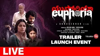 Live : Euphoria Trailer Launch Event  | Gunasekhar | Bhumika