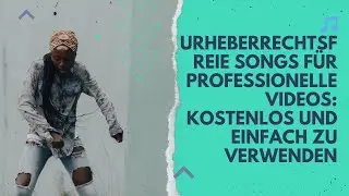 🎵 Urheberrechtsfreie Songs f&uuml;r professionelle Videos: Kostenlos und einfach zu verwenden