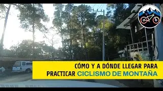 Cómo llegar al Desierto de los Leones para practicar Ciclismo de montaña. MTB para principiantes.