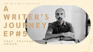 A Writer's Journey Ep 5 with Prayaag Akbar