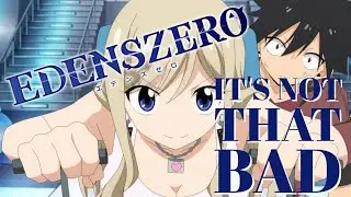 Edens Zero Isn't That Bad