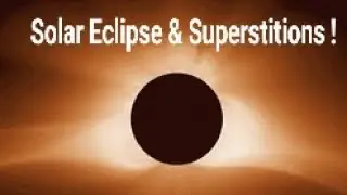 Solar Eclipse & Superstitions ! (English)