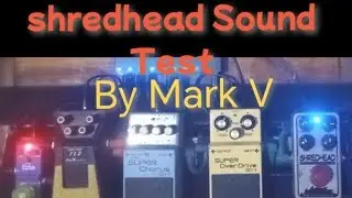 Shredhead by Mark V. Sound Test (No talk)