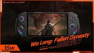 Wo Long Fallen Dynasty On ONEXFLY (TDP-15W)