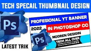 Latest Tech Thumbnail design Tutorial 2022 in Photoshop | Make Professional Thumbnail on Computer